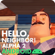 Hello Neighbor Alpha 2 APK (Reborn)