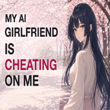 My AI Girlfriend Is Cheating on Me APK